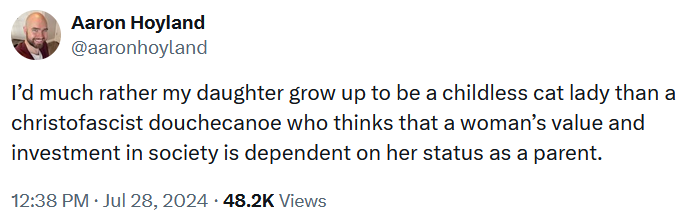 Tweet reading 'I’d much rather my daughter grow up to be a childless cat lady than a christofascist douchecanoe who thinks that a woman’s value and investment in society is dependent on her status as a parent.'