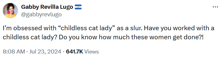 Tweet reading 'I’m obsessed with 'childless cat lady' as a slur. Have you worked with a childless cat lady? Do you know how much these women get done?!'