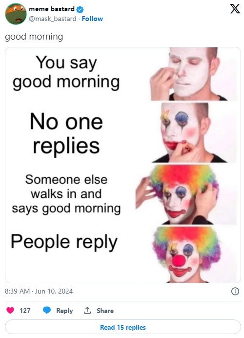 clown meme about no one answering your text but answering each other's