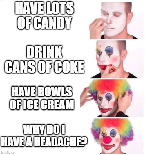 sugar headache clown meme