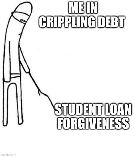 c'mon do something meme about student loan forgiveness
