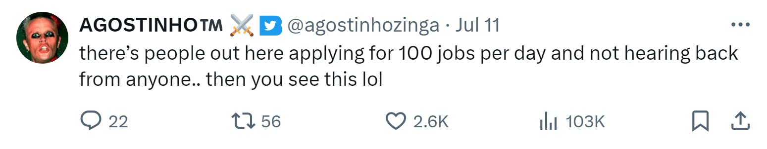 Screenshot of a tweet that reads, 'there’s people out here applying for 100 jobs per day and not hearing back from anyone.. then you see this lol'