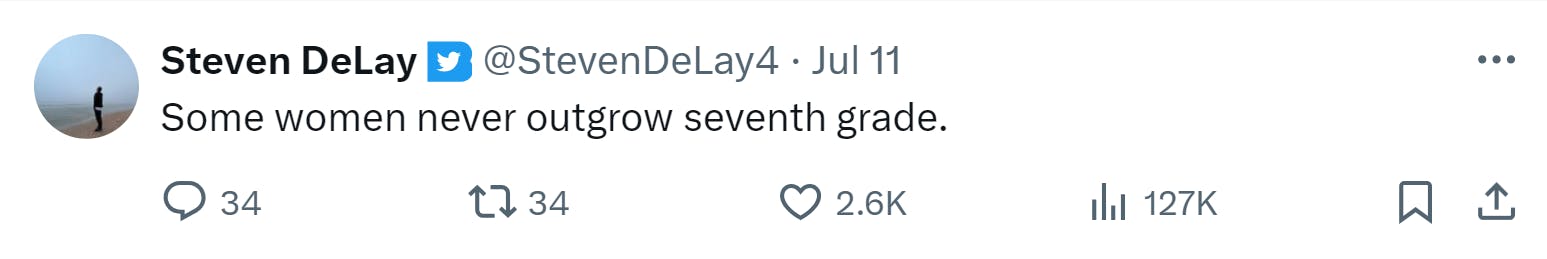 Screenshot of a tweet that reads, 'Some women never outgrow seventh grade.'