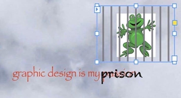 graphic design is my prison meme
