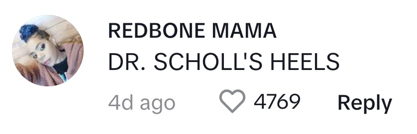 TikTok comment that reads, "DR. SCHOLL'S HEELS"