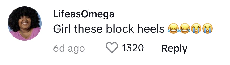 TikTok comment that reads, "Girl these block heels" with crying laughing emojis.