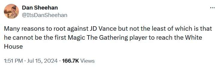 Tweet reading 'Many reasons to root against JD Vance but not the least of which is that he cannot be the first Magic The Gathering player to reach the White House.'