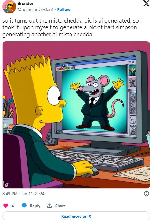 tweet that reads 'so it turns out the mista chedda pic is ai generated. so i took it upon myself to generate a pic of bart simpson generating another ai mista chedda'