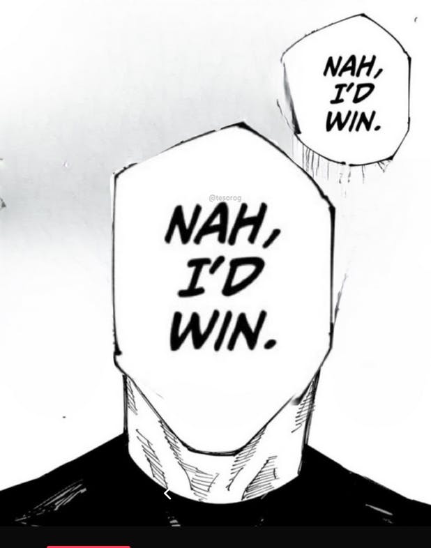 Satoru Gojo's face replaced with a speech bubble saying 'nah I'd win.'