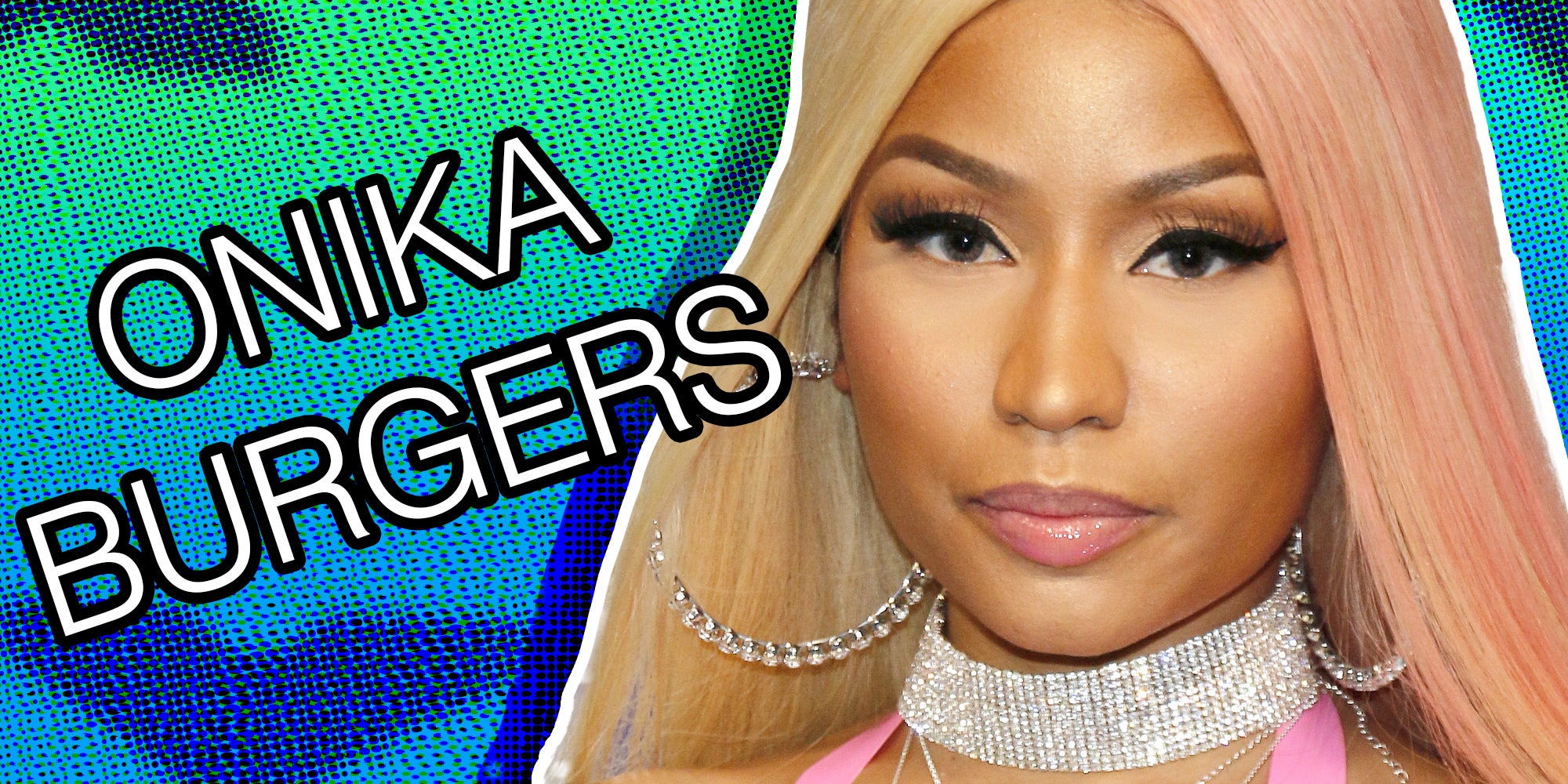 Nicki Minaj with text that says Onika Burgers