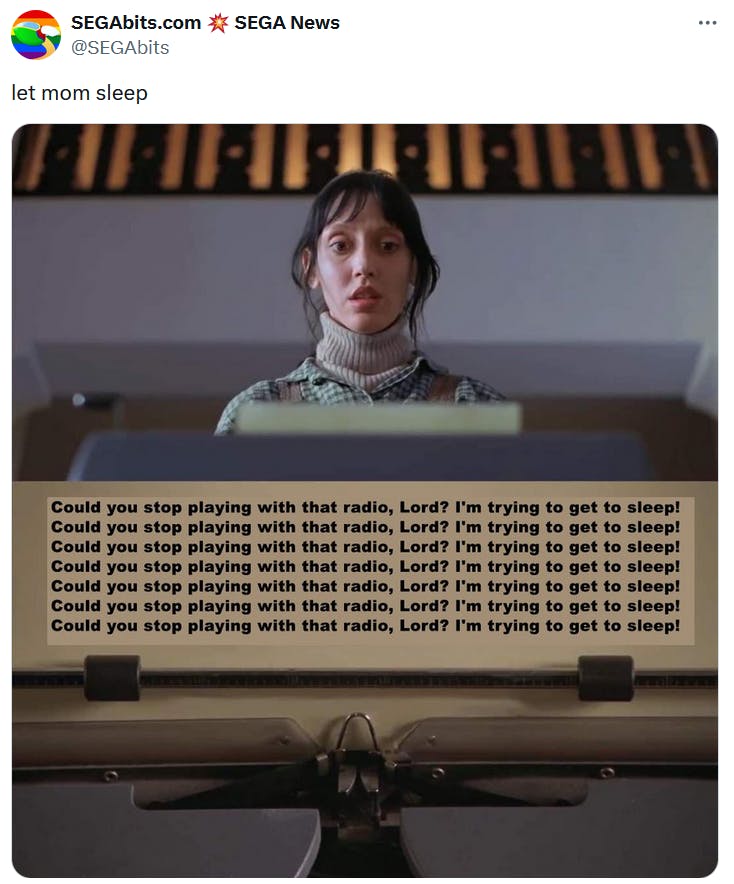 Shelley Duvall meme reading 'Could you stop playing with that radio Lord? I'm trying to sleep!'