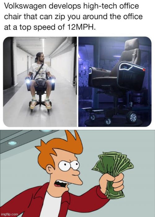 12mph office chair with shut up and take my money meme