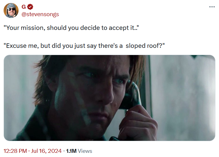 Sloped roof meme showing Tom Cruise on the phone in a scene from the film Mission Impossible.