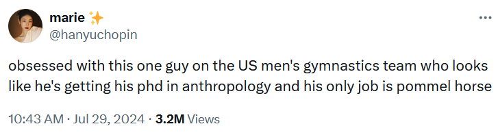 Tweet reading 'obsessed with this one guy on the US men's gymnastics team who looks like he's getting his phd in anthropology and his only job is pommel horse.'