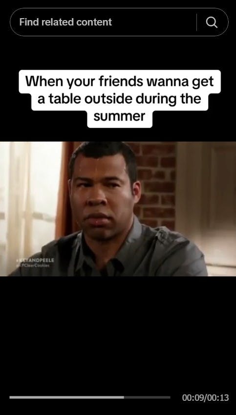 'when your friends wanna get a table outside during the summer' sweating meme