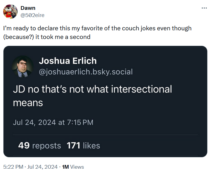 Vance couch meme with a screenshot of a BlueSky post reading 'JD no that's not what intersectional means.'