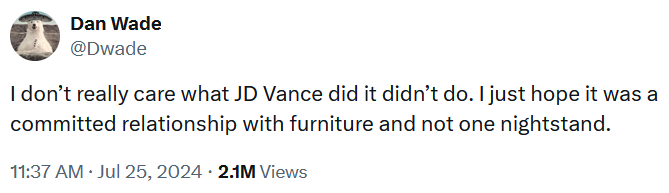 Tweet reading 'I don’t really care what JD Vance did it didn’t do. I just hope it was a committed relationship with furniture and not one nightstand.'