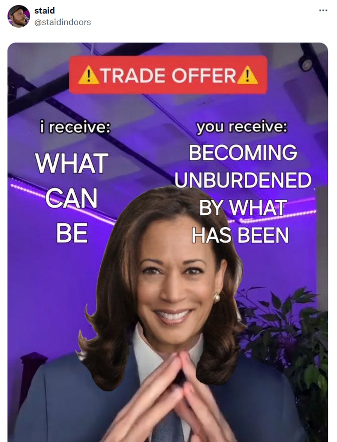 'What can be, unburdened by what has been' meme showing kamala harris in the trade offer meme format.