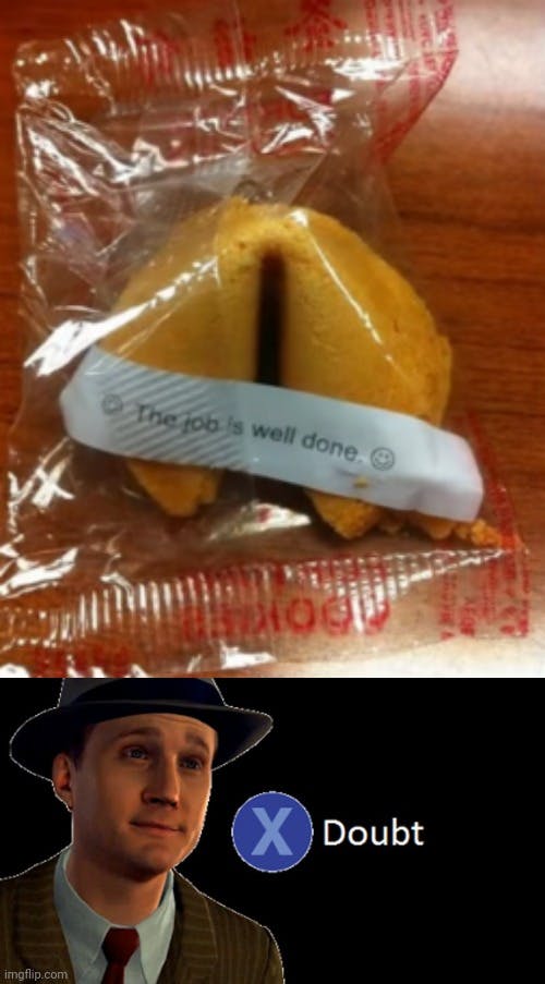 Press x to doubt fortune cookie meme on Imgflip