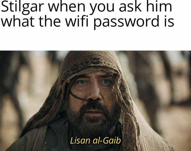 Lisan al-Gaib Stilgar wifi meme