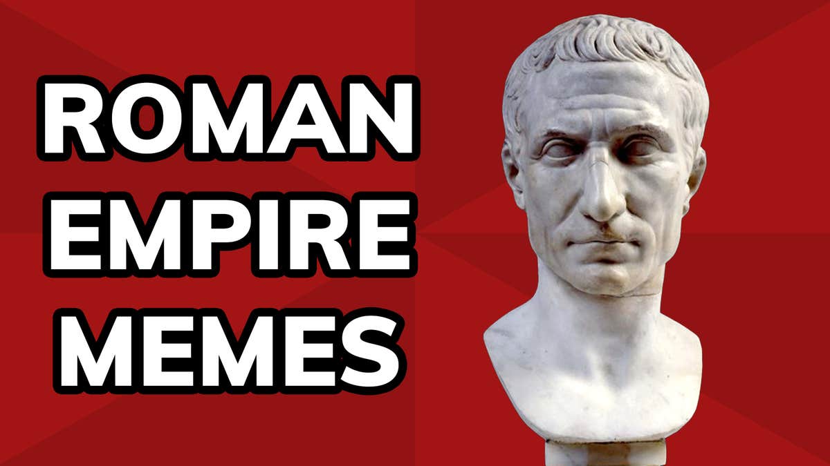 Meme History: Roman Empire Memes