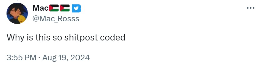 Tweet that reads, 'Why is this so sh*tpost coded.'