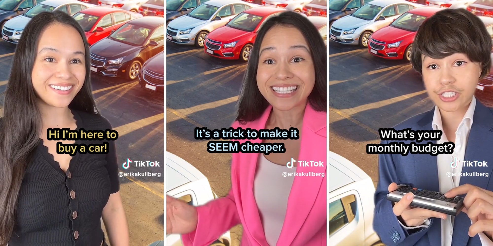 young woman with caption 'Hi I'm here to buy a car!' (l) 'It's a trick to make it SEEM cheaper.' (c) young woman dressed as a man with fake mustache and caption 'what's your monthly budget?' (r)