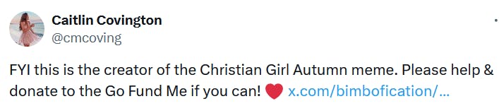 Tweet reading 'FYI this is the creator of the Christian Girl Autumn meme. Please help & donate to the Go Fund Me if you can!'