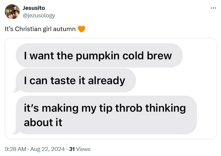 Christian girl autumn meme with a screenshot of texts about pumpkin cold brew.