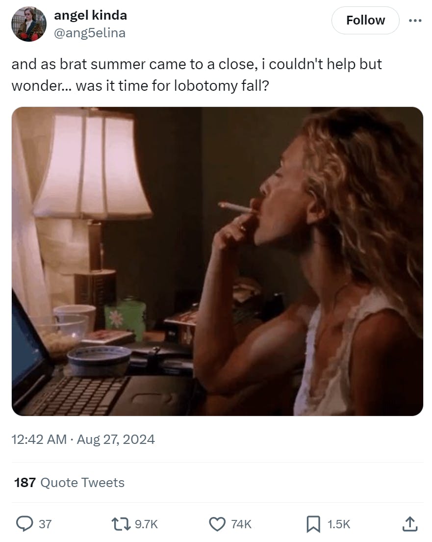 Fall meme with a photo of a woman smoking while at her laptop. Text reads, 'and as brat summer came to a close, i couldn't help but wonder... was it time for lobotomy fall?'