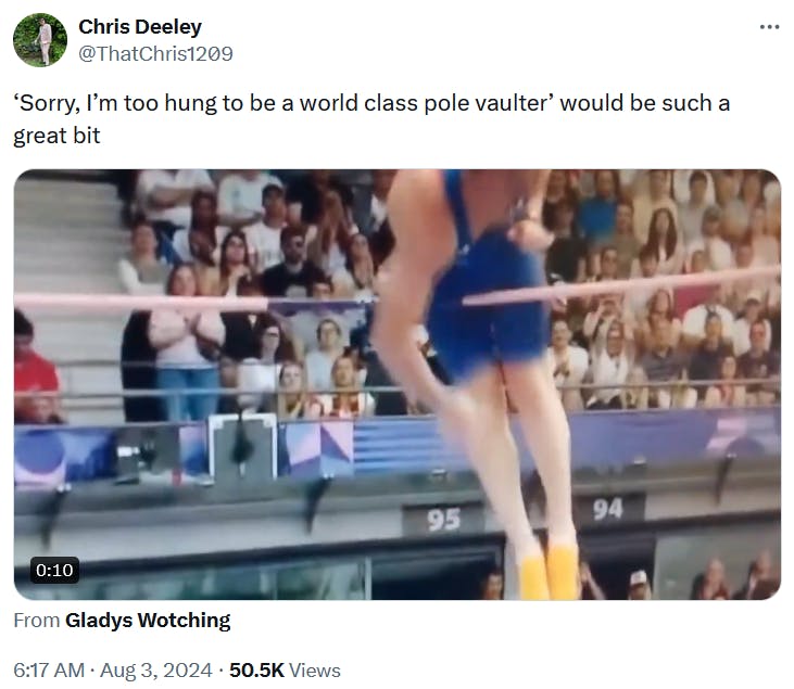 Funny Olympics meme showing the French pole vaulter and reading ''Sorry, I'm too hung to be a world class pole vaulter' would be such a great bit.'