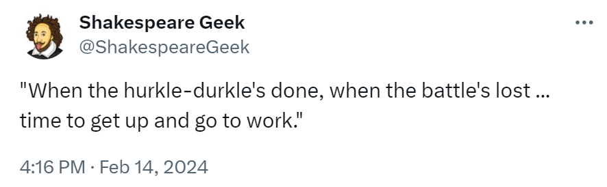 Tweet that reads, 'When the hurkle-durkle's done, when the battle's lost ... time to get up and go to work.'