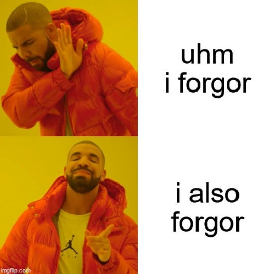 drake i forgor meme