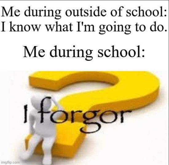 i forgor school meme