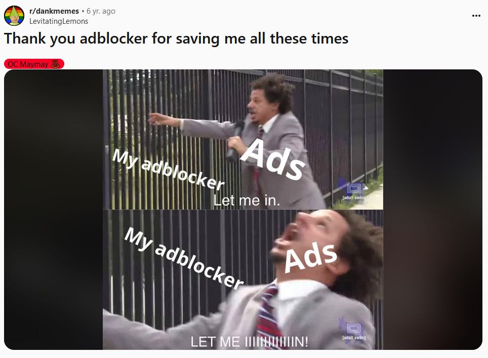 Eric Andre let me in meme about ad blockers.