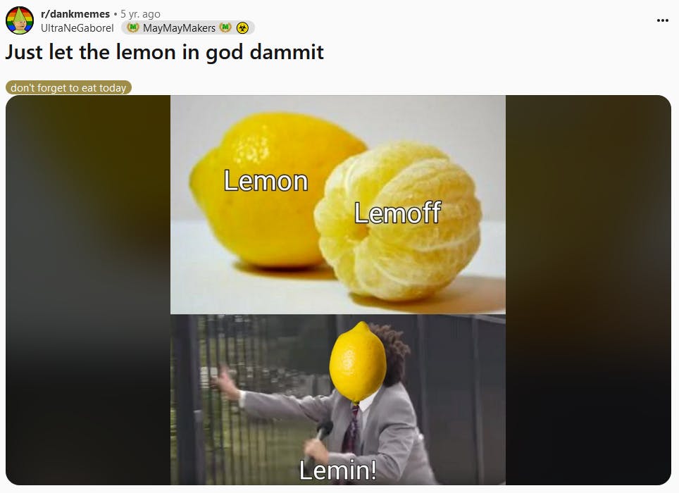 Eric Andre let me in meme with a lemon pun.