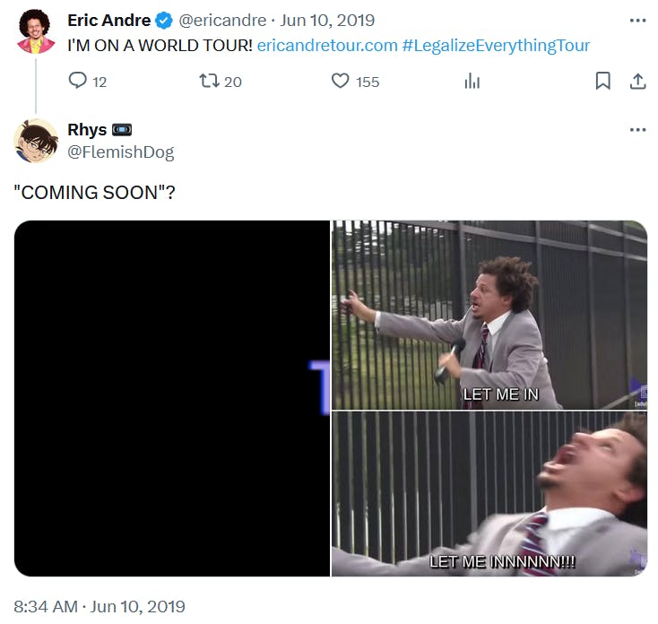 Eric Andre let me in meme reaction to a world tour announcement.