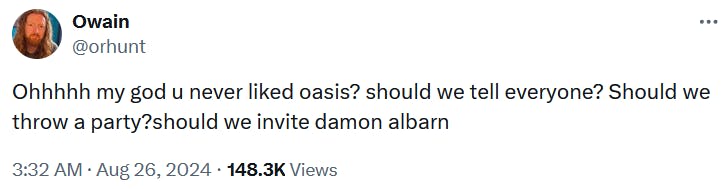 Tweet reading 'Ohhhhh my god u never liked oasis? should we tell everyone? Should we throw a party? should we invite damon albarn.'