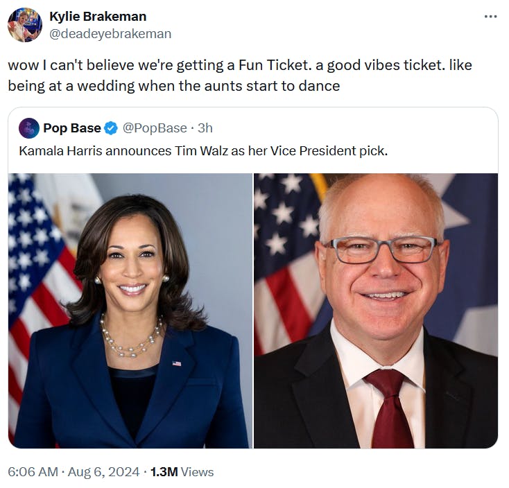 Quote tweet of a Tim Walz VP announcement reading 'wow I can't believe we're getting a Fun Ticket. a good vibes ticket. like being at a wedding when the aunts start to dance.'