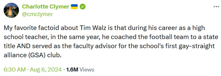 Tweet reading 'My favorite factoid about Tim Walz is that during his career as a high school teacher, in the same year, he coached the football team to a state title AND served as the faculty advisor for the school's first gay-straight alliance (GSA) club.'