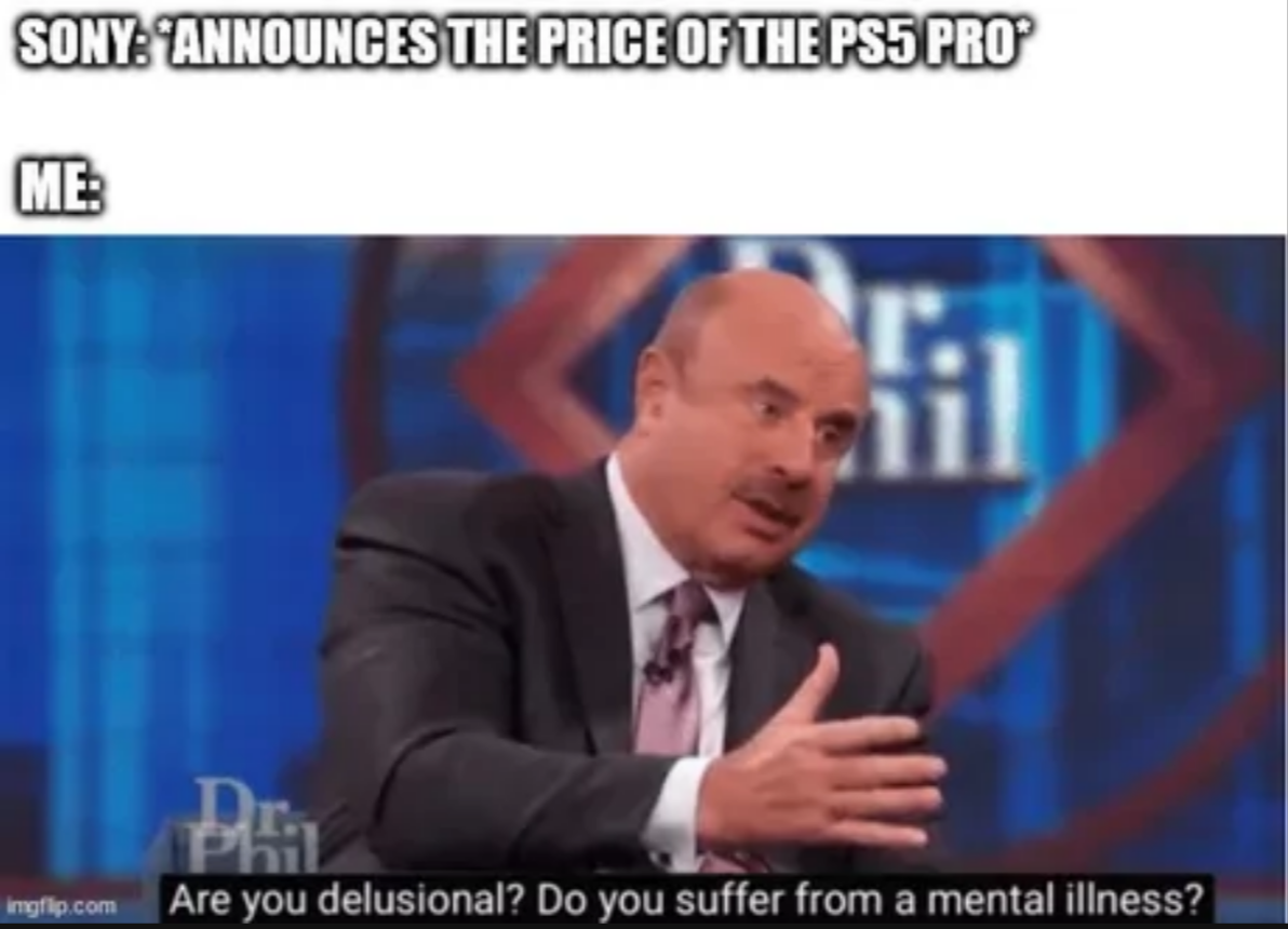 PlayStation 5 pro price Dr. Phil meme