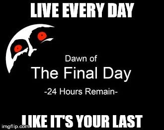 Dawn of the final day meme carpe diem