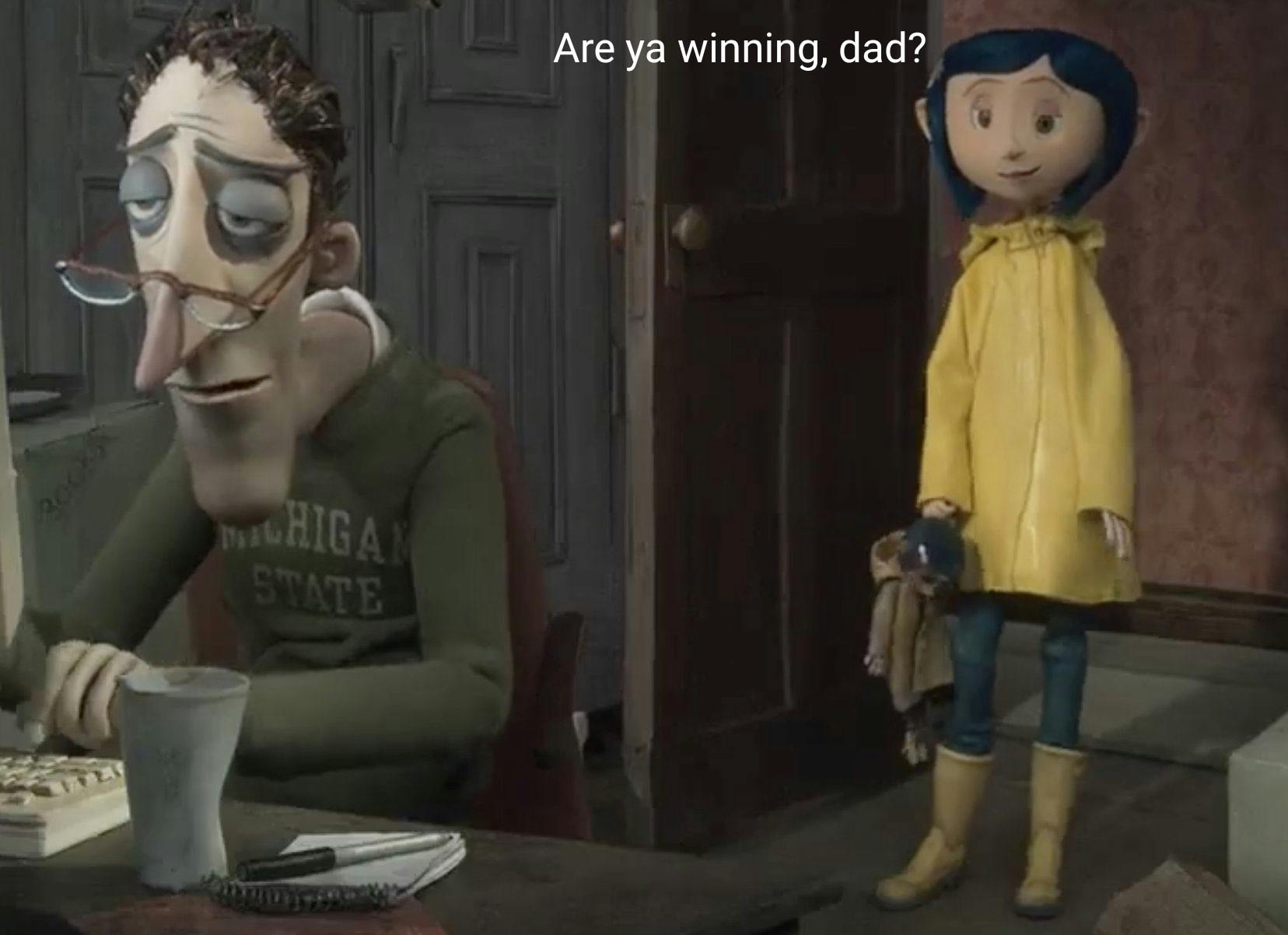 Are ya winning, son? are ya winning, dad coraline variation by MythicalMicah