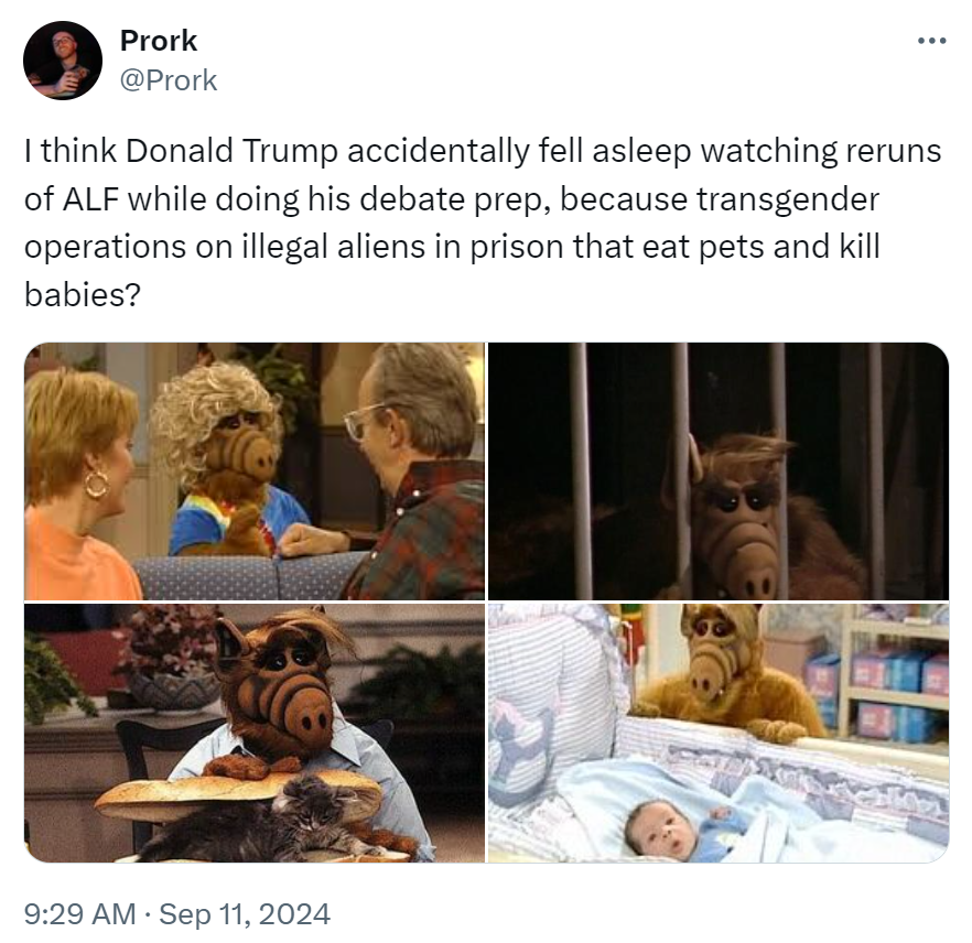 Tweet that reads, 'I think Donald Trump accidentally fell asleep watching reruns of ALF while doing his debate prep, because transgender operations on illegal aliens in prison that eat pets and kill babies?' with four screencaps from ALF.