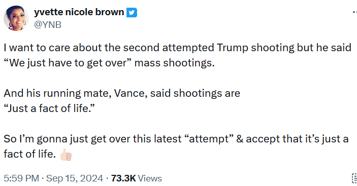 Tweet reading 'I want to care about the second attempted Trump shooting but he said “We just have to get over” mass shootings. And his running mate, Vance, said shootings are “Just a fact of life.” So I’m gonna just get over this latest “attempt” & accept that it’s just a fact of life.'