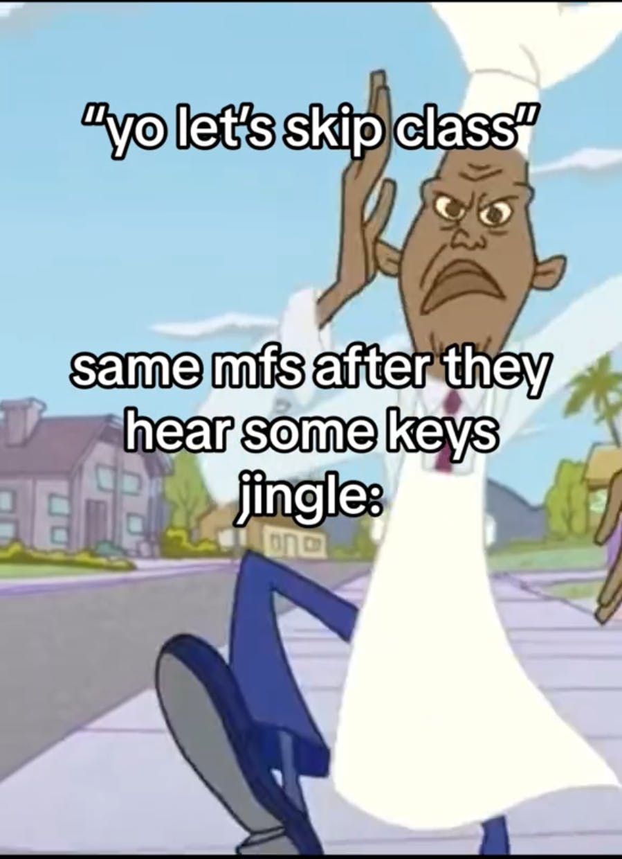 Screenshot from a GIFTok Proud Family clip. Text reads, ''yo let's skip class' same mfs after they hear some keys jingle:'