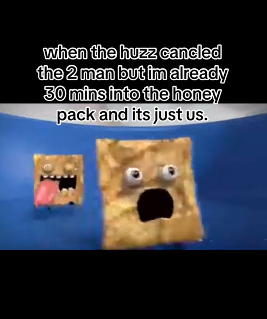 GIFTok meme video of a cannibal Cinnamon Toast Crunch video. Text reads, 'when the huzz cancled the 2 man but im already 30 mins into the honey pack and its just us.'