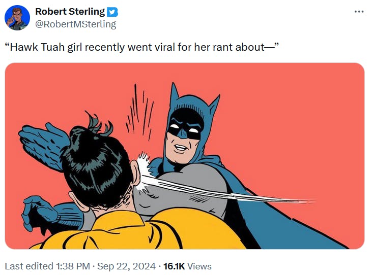 Hawk tuah girl rant meme with the image of Batman slapping Robin.