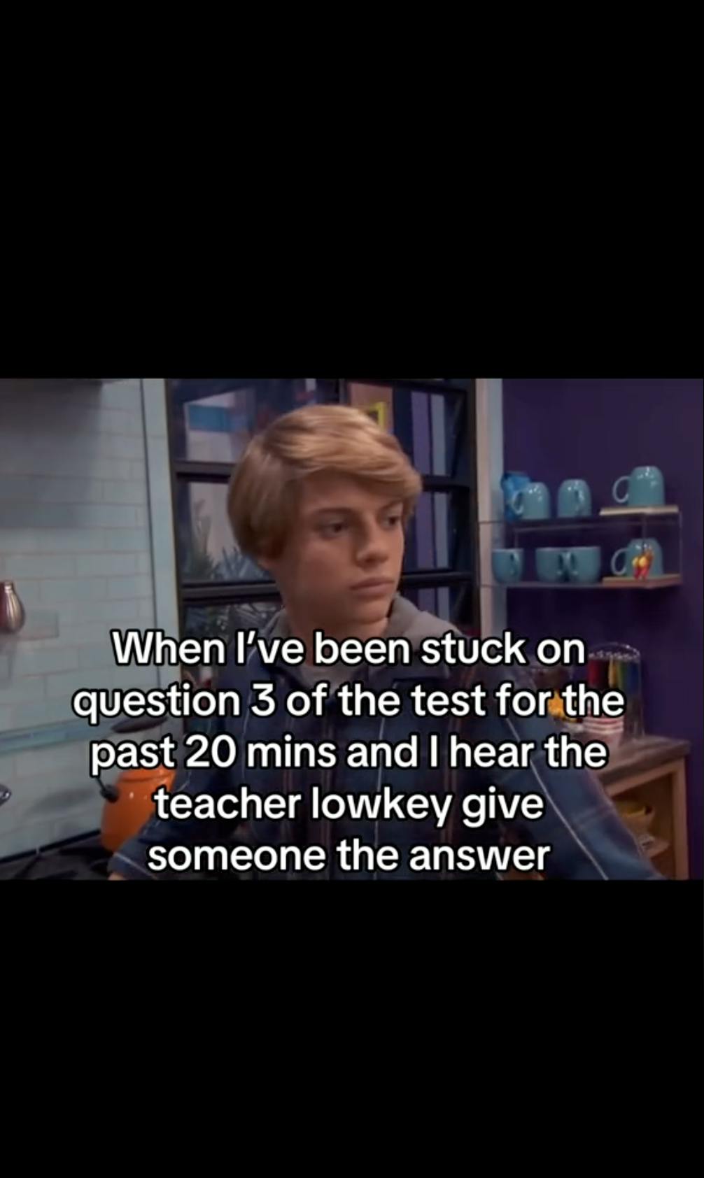 Henry Danger side-eyeing meme. Text overlay reads, 'When I've been stuck on question 3 of the test for the past 20 mins and I hear the teacher lowkey give someone the answer.'