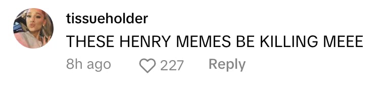 TikTok comment on a Henry Danger meme post reads, 'THESE HENRY MEMES BE KILLING MEEE'